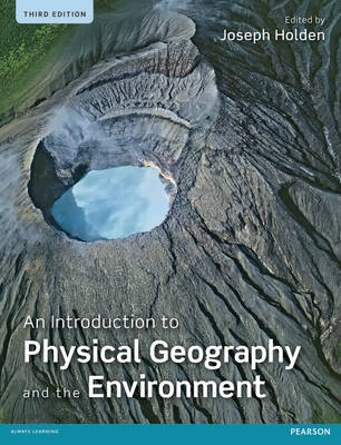 An introduction to physical geography and the environment; Joseph Holden; 2012