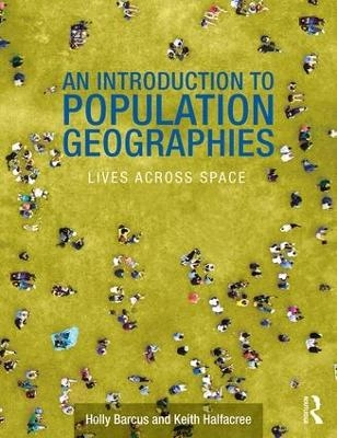 An introduction to population geographies : lives across space; Holly R. Barcus; 2017