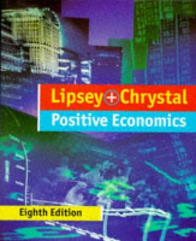 An Introduction to Positive Economics; Richard G. Lipsey, K. Alec Chrystal