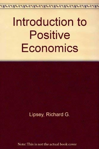 An introduction to positive economics; Richard G. Lipsey; 1979