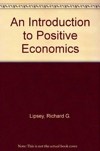 An introduction to positive economics; Richard G. Lipsey; 1989