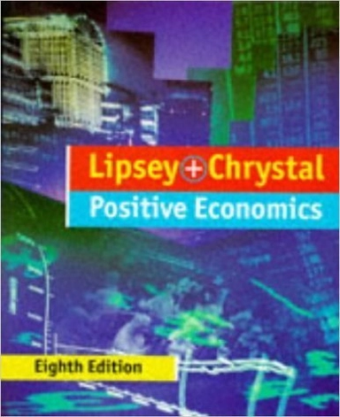 An introduction to positive economics; Richard G. Lipsey; 1989