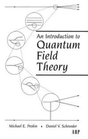 An introduction to quantum field theory; Michael Edward Peskin; 1995