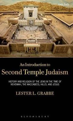 An introduction to Second Temple Judaism : history and religion of the Jews in the time of Nehemiah, the Maccabees, Hillel, and Jesus; Lester L. Grabbe; 2010