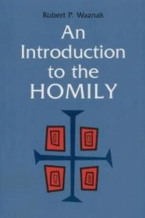 An introduction to the homily; Robert P. Waznak; 1998