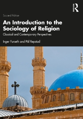 An introduction to the sociology of religion : classical and contemporary perspectives; Inger Furseth; 2024