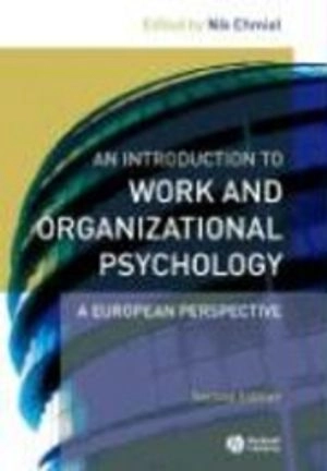 An Introduction to Work and Organizational Psychology: An European Perspect; Editor:Nik Chmiel; 2008