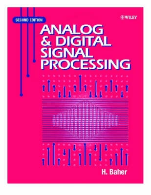 Analog & Digital Signal Processing; H. Baher; 2001