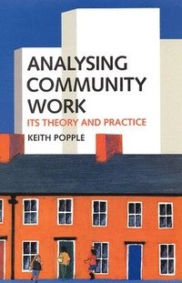 Analysing community work : its theory and practice; Keith Popple; 1995