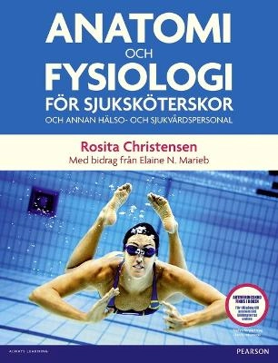 Anatomi och fysiologi för sjuksköterskor och annan hälso- och sjukvårdspersonal; Rosita Christensen; 2012