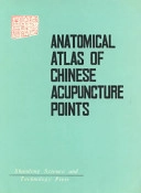 Anatomical atlas of Chinese acupuncture points; Chen Jing; 1988