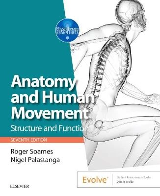 Anatomy and Human Movement; Roger W. Soames, Nigel Palastanga; 2018