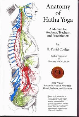 Anatomy of Hatha Yoga : a manual for students, teachers, and practitioners; Coulter; 2001