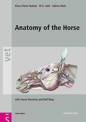 Anatomy of the horse; Klaus-Dieter Budras; 2012