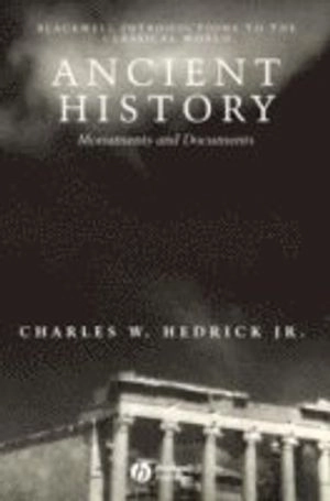 Ancient History: Monuments and Documents; Charles W. Hendrick; 2006