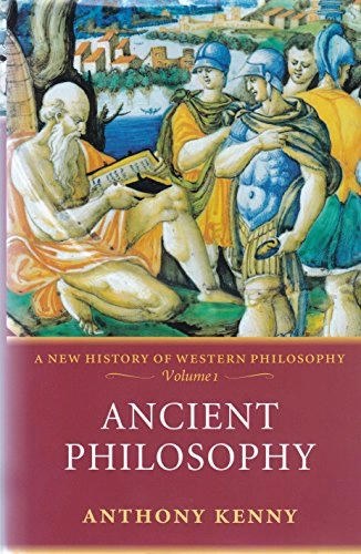 Ancient Philosophy; Anthony Kenny; 2004