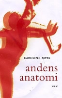 Andens anatomi; Caroline M. Myss; 1997