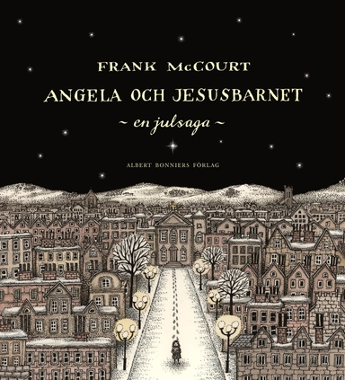 Angela och Jesusbarnet : en julsaga; Frank McCourt; 2008