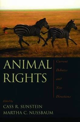 Animal rights : current debates and new directions; Cass R. Sunstein, Martha Craven Nussbaum; 2006