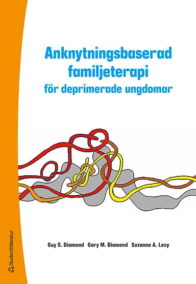 Anknytningsbaserad familjeterapi för deprimerade ungdomar; Guy Diamond, Gary Diamond, Suzanne Levy; 2015