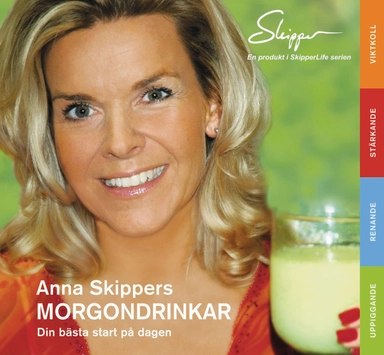 Anna Skippers morgondrinkar : din bästa start på dagen; Anna Skipper, Olof Skipper; 2009