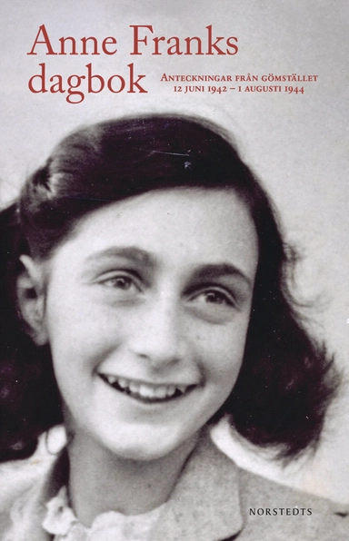 Anne Franks dagbok : den oavkortade originalutgåvan - anteckningar från gömstället 12 juni 1942 - 1 augusti 1944; Anne Frank; 2017