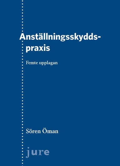 Anställningsskyddspraxis; Sören Öman; 2010