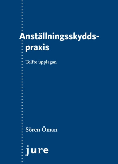 Anställningsskyddspraxis; Sören Öman; 2024