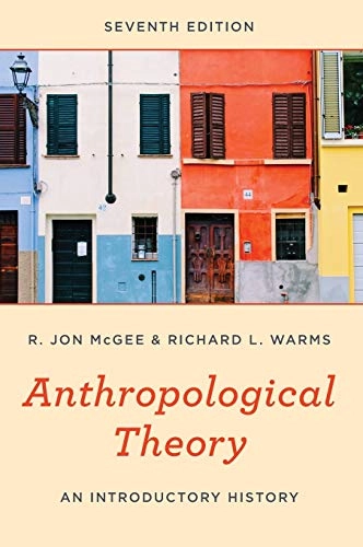 Anthropological theory : an introductory history; R. Jon McGee; 2020