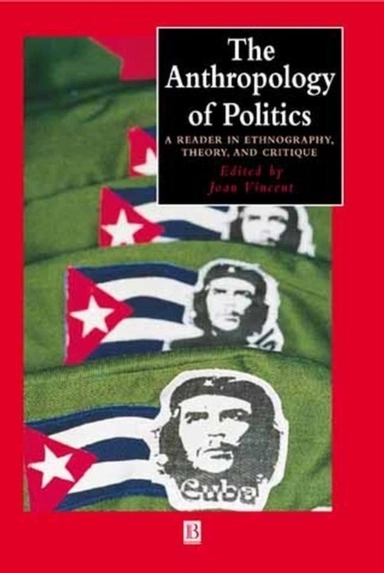 Anthropology of politics - a reader in ethnography, theory, and critique; Joan Vincent; 2002