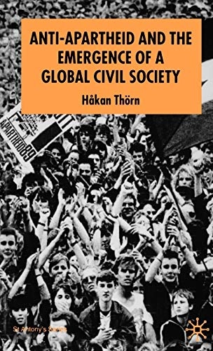 Anti-apartheid and the emergence of a global civil society; Håkan Thörn; 2006