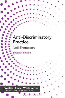 Anti-discriminatory practice : equality, diversity and social justice; Neil Thompson; 2021