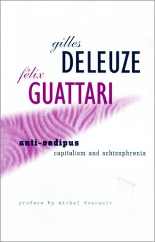 Anti-Oedipus : capitalism and schizophrenia; Gilles Deleuze, Félix Guattari; 1996