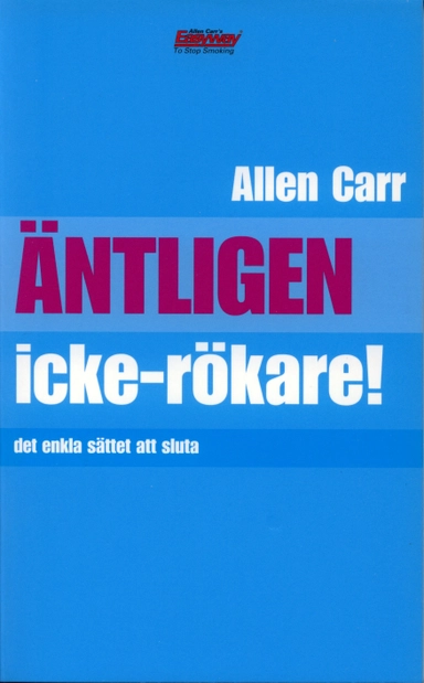 Äntligen icke-rökare! - det enkla sättet att sluta; Allen Carr; 2003