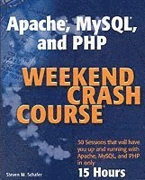 Apache, MySQL, and PHP Weekend Crash Course; Steven M. Schafer; 2003