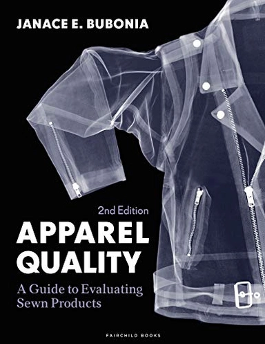 Apparel quality a guide to evaluating sewn products; Janace E. Bubonia; 2022