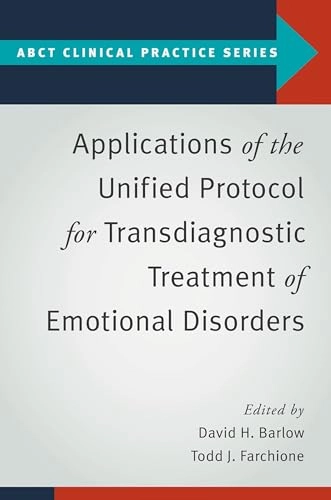 Applications of the unified protocol for transdiagnostic treatment of emotional disorders; David H. Barlow, Todd J. Farchione; 2017