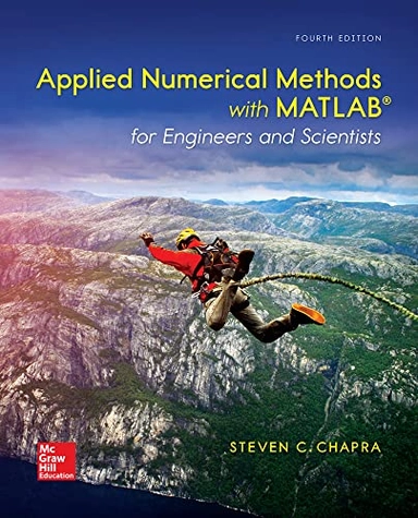 Applied Numerical Methods with MATLAB for Engineers and Scientists; Steven Chapra; 2017