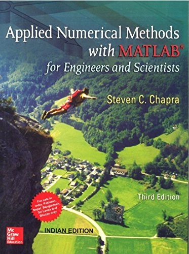 Applied Numerical Methods with MATLAB for Engineers and Scientists; Steven C. Chapra; 2012