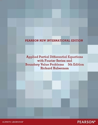 Applied partial differential equations with fourier series and boundary value problems; Richard Haberman; 2014