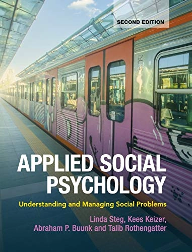 Applied social psychology : understanding and managing social problems; Linda Steg, Abraham P. Buunk, Kees Keizer, Talib Rothengatter; 2017