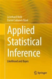 Applied Statistical Inference; Held Leonhard, Daniel Sabanés Bové; 2013