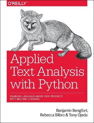 Applied Text Analysis with Python; Benjamin Bengfort, Rebecca Bilbro, Tony Ojeda; 2018