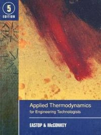 Applied thermodynamics for engineering technologists; Thomas Deas Eastop; 1993