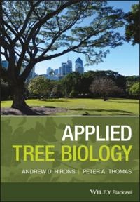 Applied Tree Biology; Andrew Hirons, Peter A Thomas; 2017