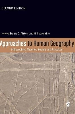 Approaches to Human Geography; Stuart C Aitken; 2014