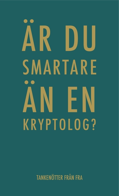 Är du smartare än en kryptolog? : tankenötter från FRA; Jonas Nirfalk; 2021