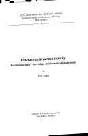 Arbetarnes är denna tidning Textförändringar i den tidiga socialdemokratiska pressen; Per Ledin; 1995