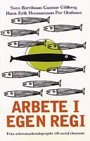 Arbete i egen regi : från arbetsmarknadsprojekt till social ekonomi; Sven Bartilsson, Gunnar Gillberg, Hans-Erik Hermansson, Per Olofsson; 2000