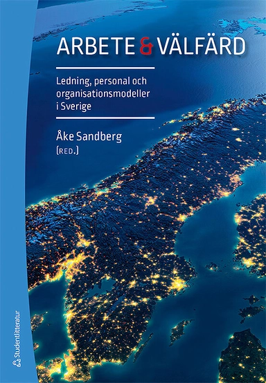 Arbete & välfärd - Ledning, personal och organisationsmodeller i Sverige; Åke Sandberg, Göran Ahrne, Gunnar Aronsson, Ann Bergman, Torsten Björkman, Anders Boglind, Malin Bolin, Moa Bursell, Anna Fogelberg Eriksson, Tina Forsberg, Carl le Grand, Patrik Hall, Magnus Hörnqvist, Jan Ch Karlsson, Anders Kjellberg, Christian Koch, Karin Lundqvist, Christin Mellner, Fredrik Movitz, Roland Paulsen, Lisa Schmidt, Per Sederblad, John Sjöström, Egil J. Skorstad, Michael Tåhlin, Ylva Ulfsdotter Eriksson, Irene Wennemo; 2019